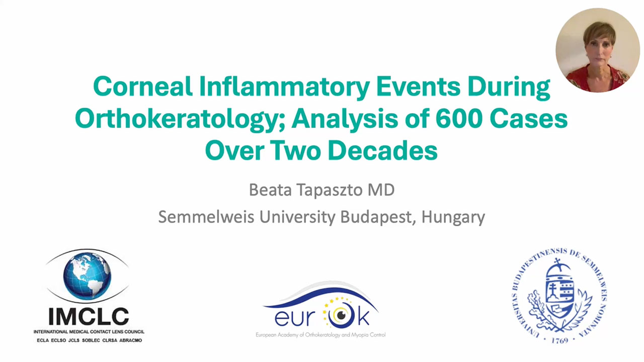 Video: Corneal inflammatory events during orthokeratology: analysis of 600 cases over two decades. Beata Tapasztó MD